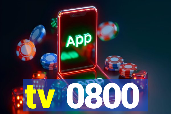 tv 0800